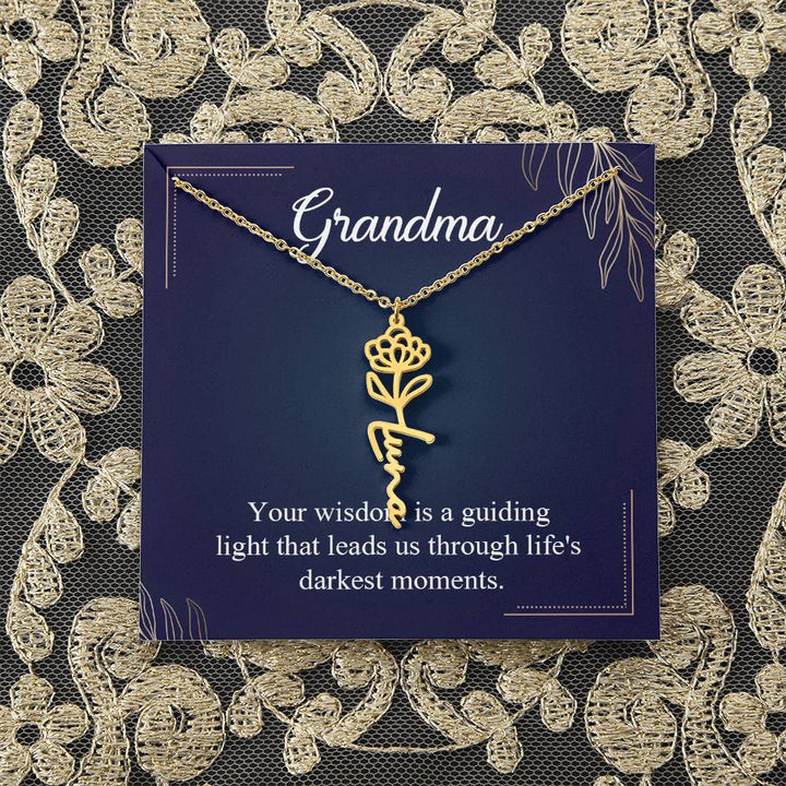 Grandma | Your wisdom is a guiding light that leads us through life's darkest moments - Flower Name Necklace