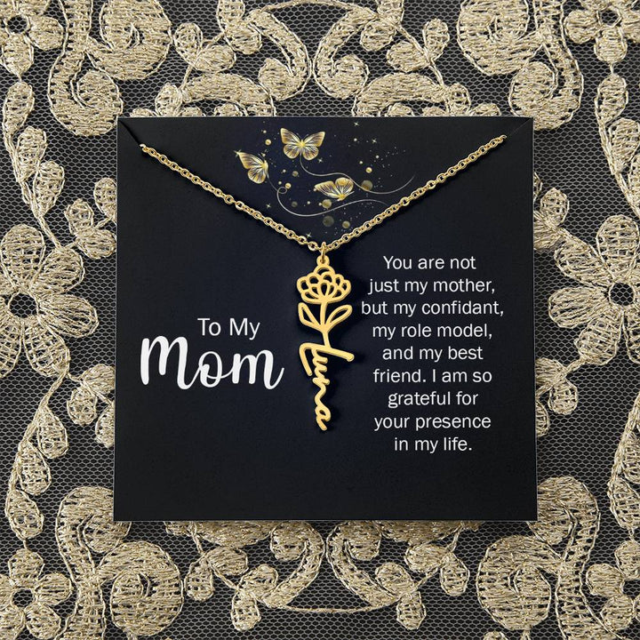 To My Mom | You are not just my mother, by my confidant, my role model, and my best friend - Flower Name Necklace