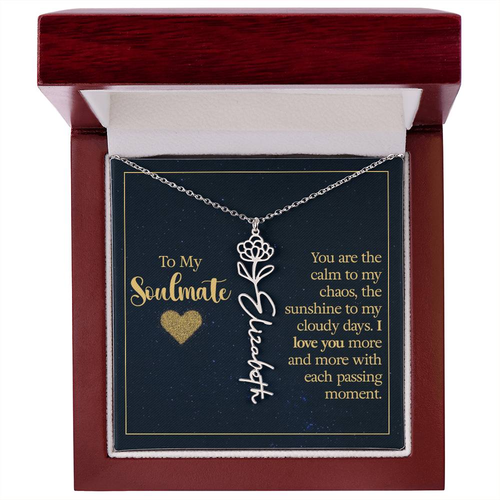 To My Soulmate | You are the calm to my chaos, the sunshine to my cloudy days - Flower Name Necklace