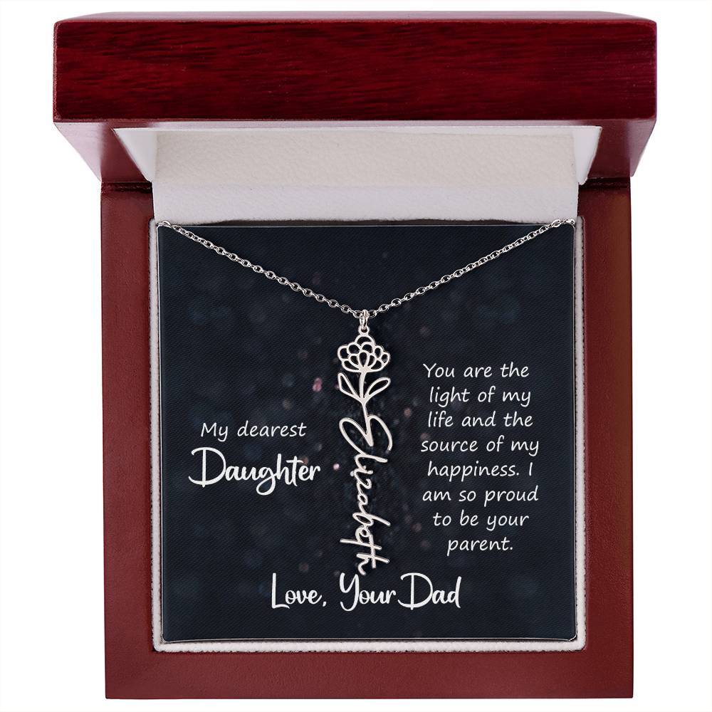 My Dearest Daughter | You are the light of my life and the source of my happiness - Flower Name Necklace