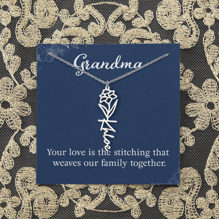 Grandma | Your love is the stitching that weaves our family together - Flower Name Necklace