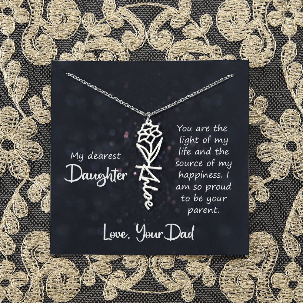 My Dearest Daughter | You are the light of my life and the source of my happiness - Flower Name Necklace