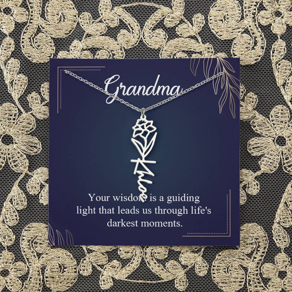 Grandma | Your wisdom is a guiding light that leads us through life's darkest moments - Flower Name Necklace