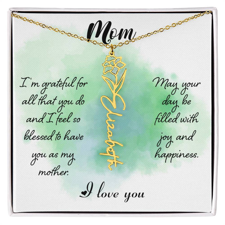 Mom | I'm grateful for all that you do and I feel so blessed to have you - Flower Name Necklace