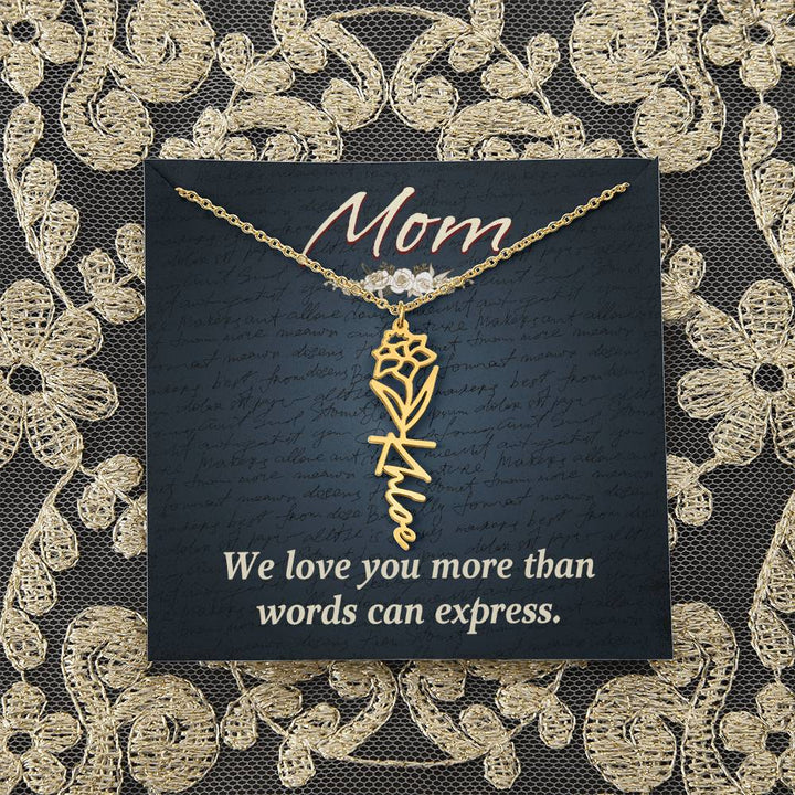 Mom | We love you more than words can express - Flower Name Necklace