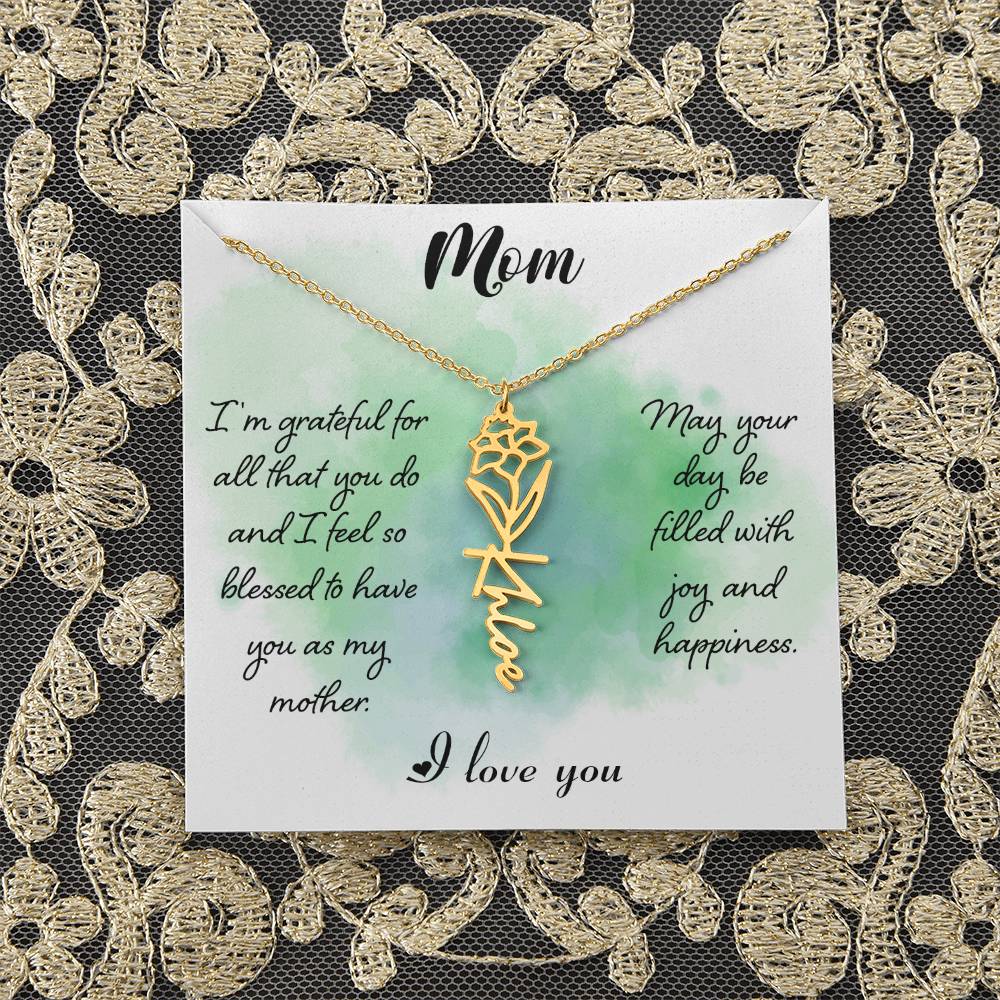 Mom | I'm grateful for all that you do and I feel so blessed to have you - Flower Name Necklace