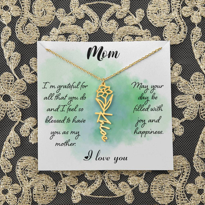 Mom | I'm grateful for all that you do and I feel so blessed to have you - Flower Name Necklace