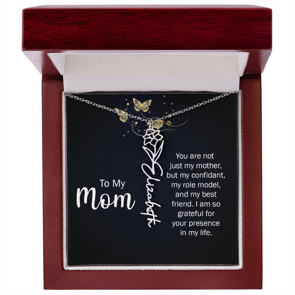 To My Mom | You are not just my mother, by my confidant, my role model, and my best friend - Flower Name Necklace