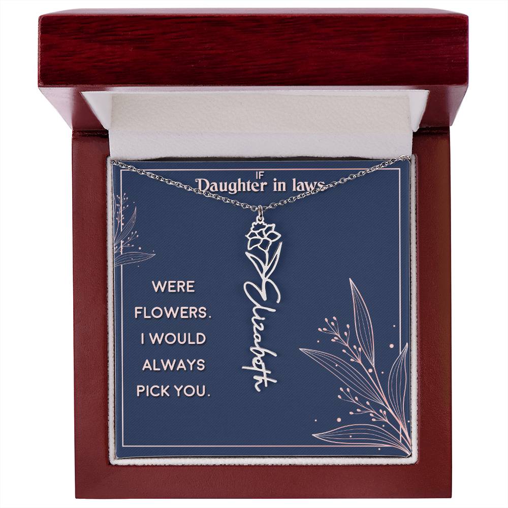 Daughter in Law | If you were flowers. I would always pick you - Flower Name Necklace