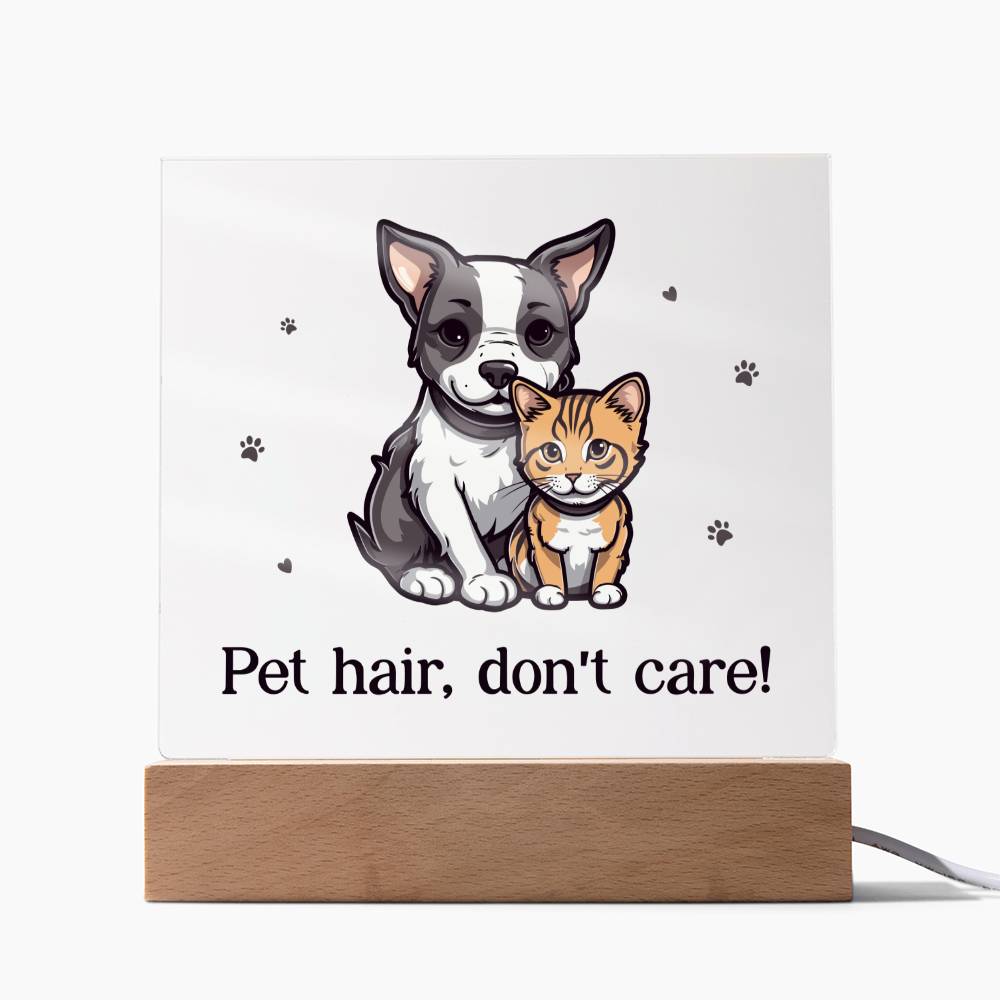 Pet Hair, Don't Care! - Square Acrylic Plaque