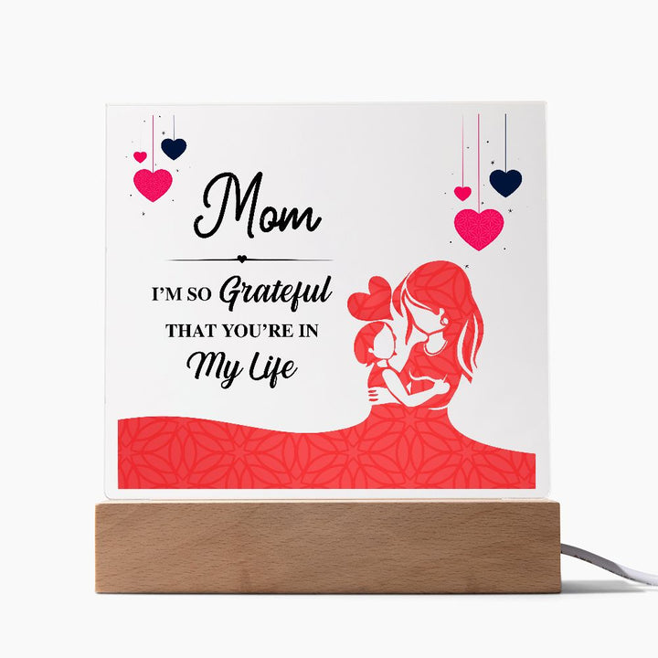 Mom | I am grateful that you are in my life - Square Acrylic Plaque