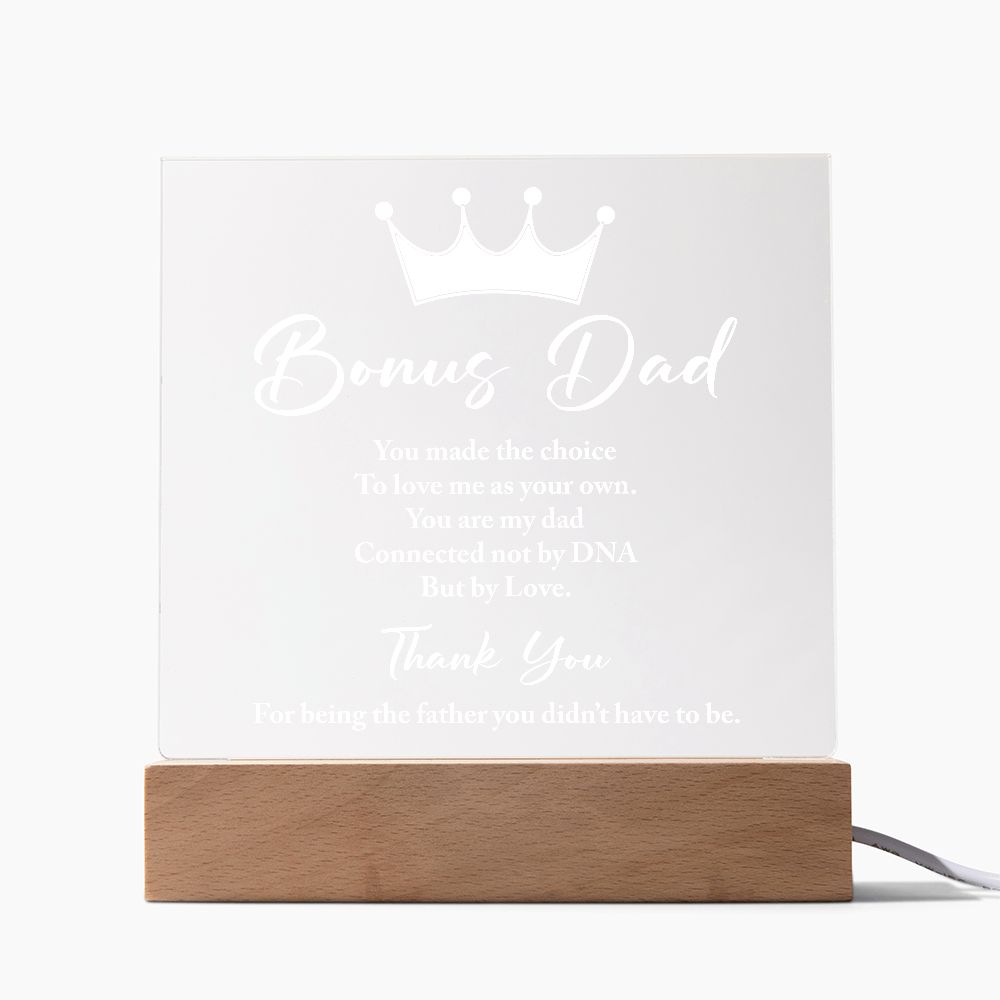 Bonus Dad | You made the choice to love me as your own. - Square Acrylic Plaque