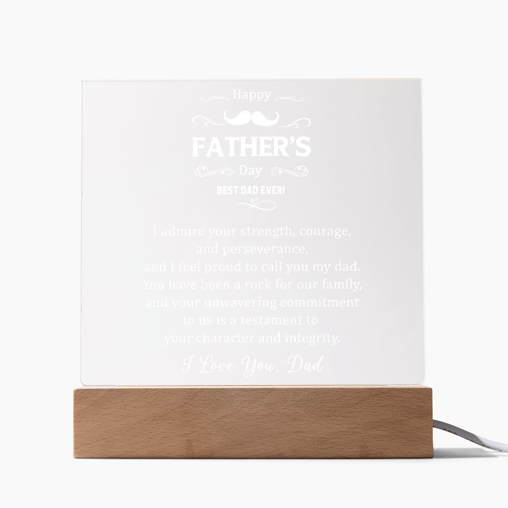 Happy Father's Day | Best Dad Ever! I admire your strength, courage and perseverance - Square Acrylic Plaque