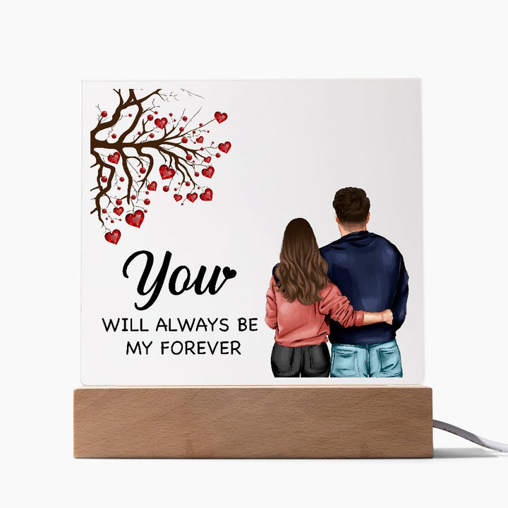 You will always be My Forever - Square Acrylic Plaque