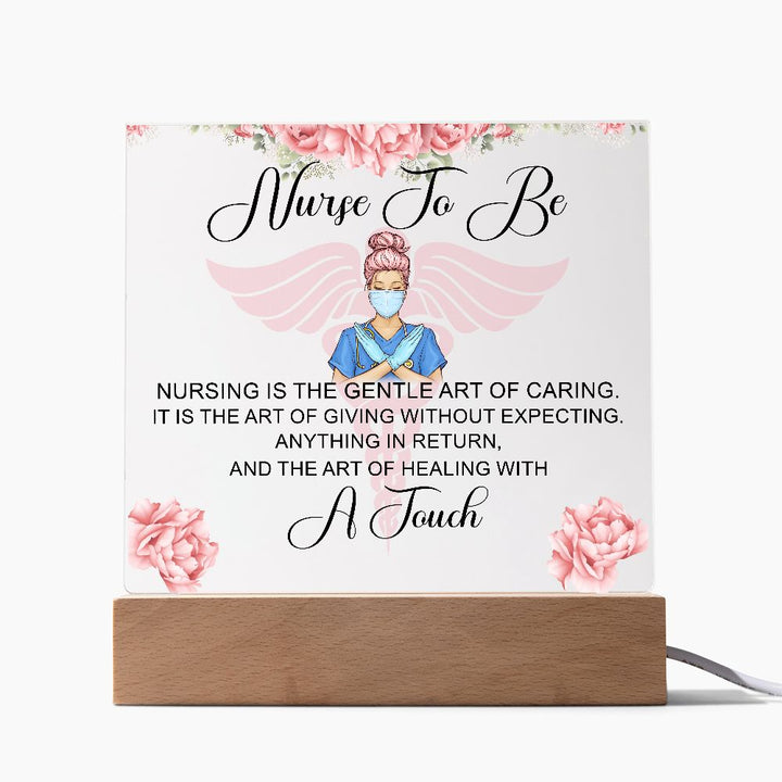 Nurse To Be | Nursing is the gentle art of caring - Square Acrylic Plaque