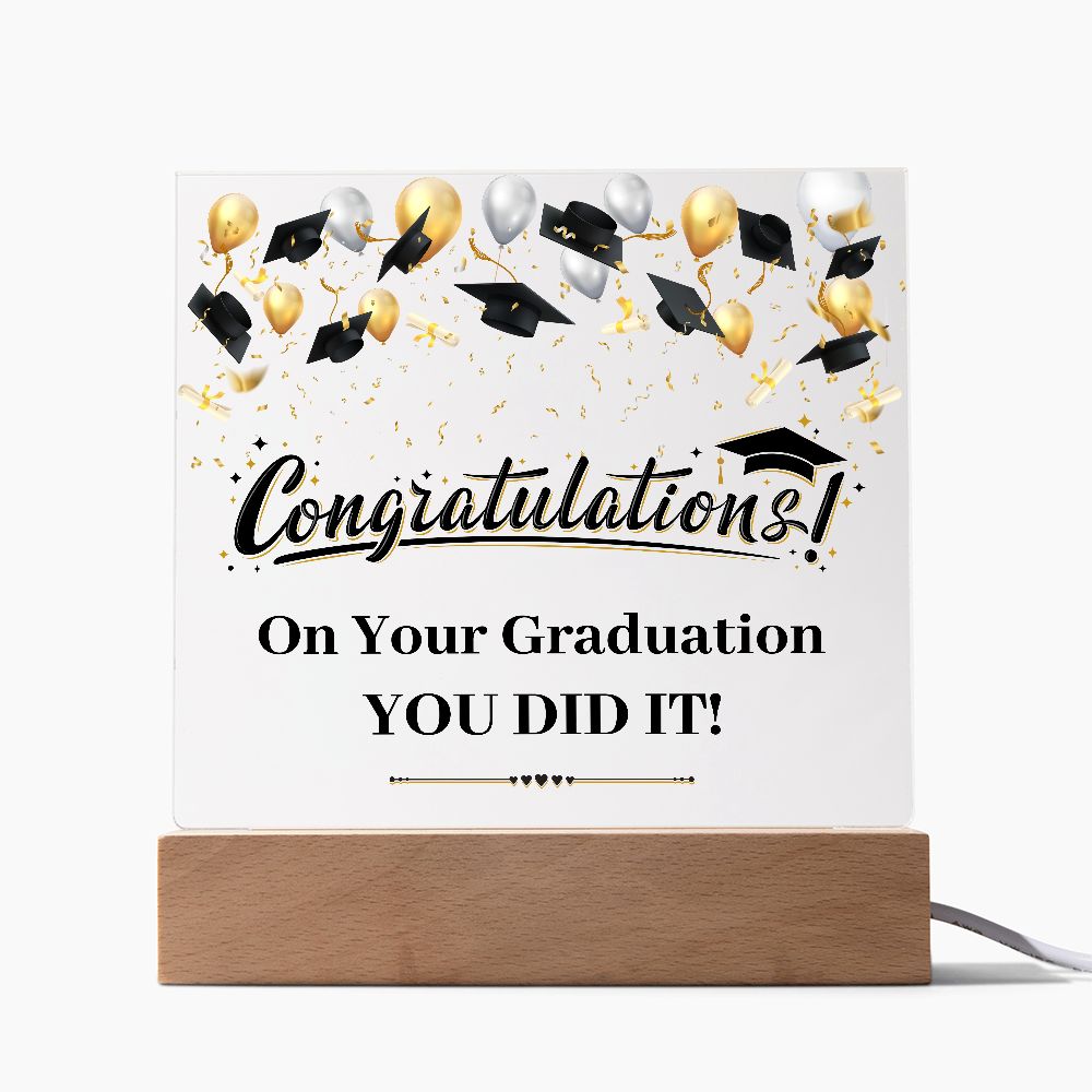 Congratulations! On Your Graduation You Did It! - Square Acrylic Plaque