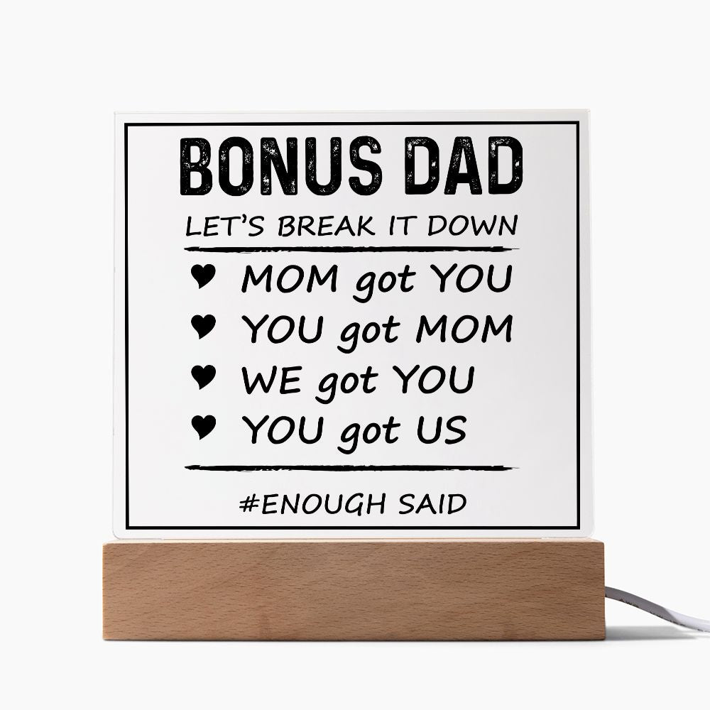 Bonus Dad | Mom got You, You got Mom, We got You, You got Us - Square Acrylic Plaque