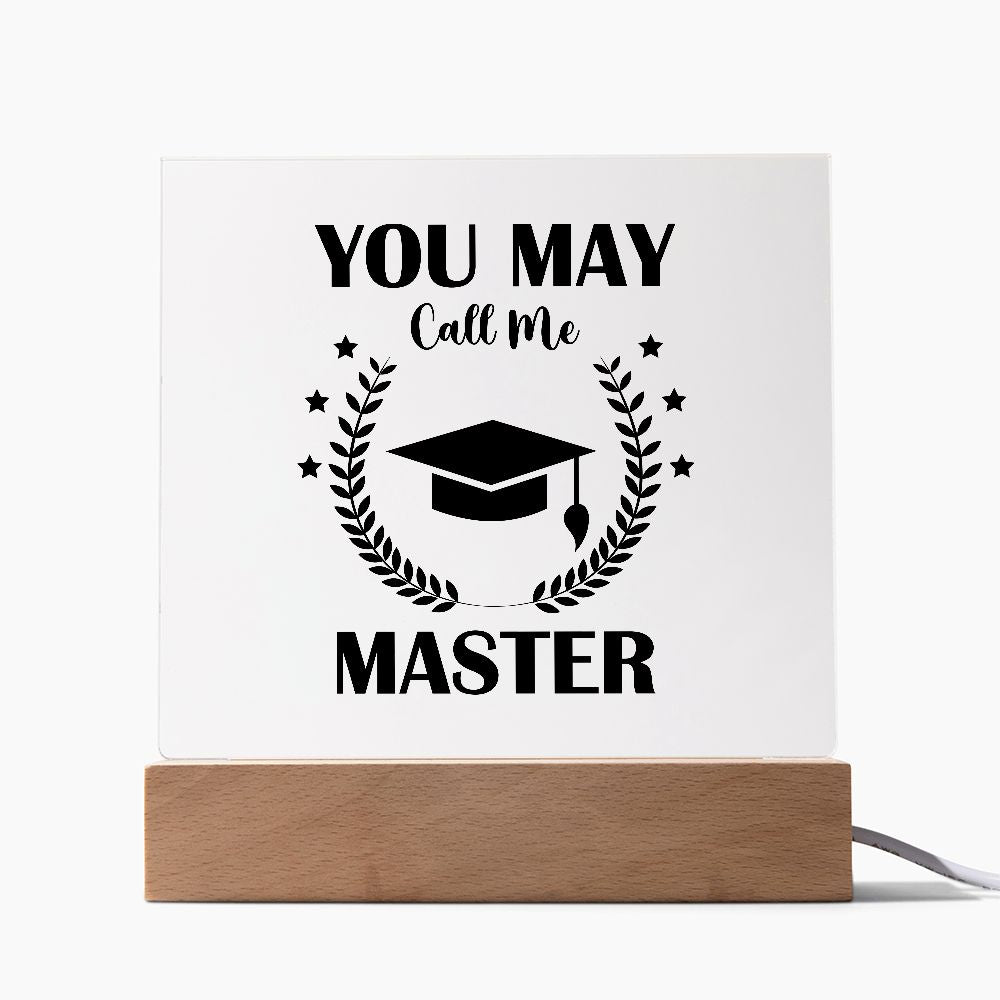 You May Call Me Master - Square Acrylic Plaque