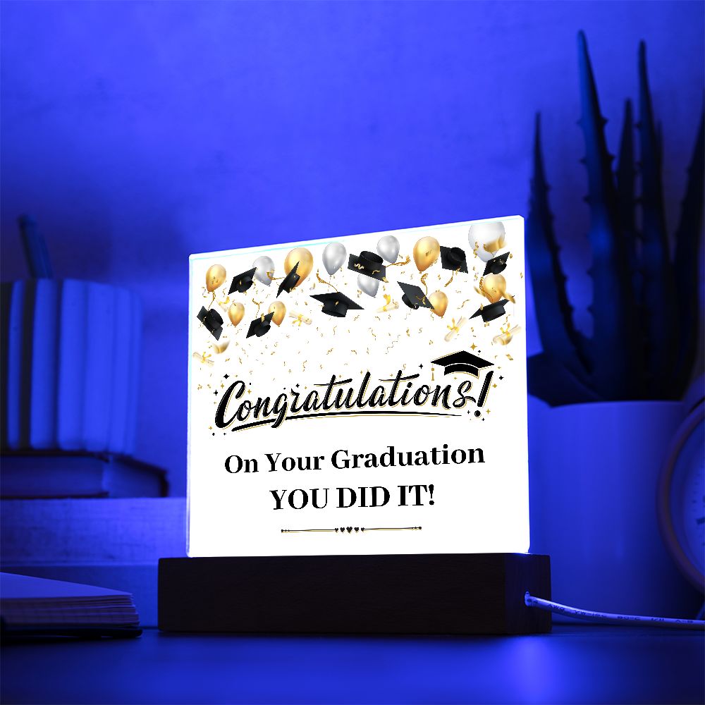 Congratulations! On Your Graduation You Did It! - Square Acrylic Plaque