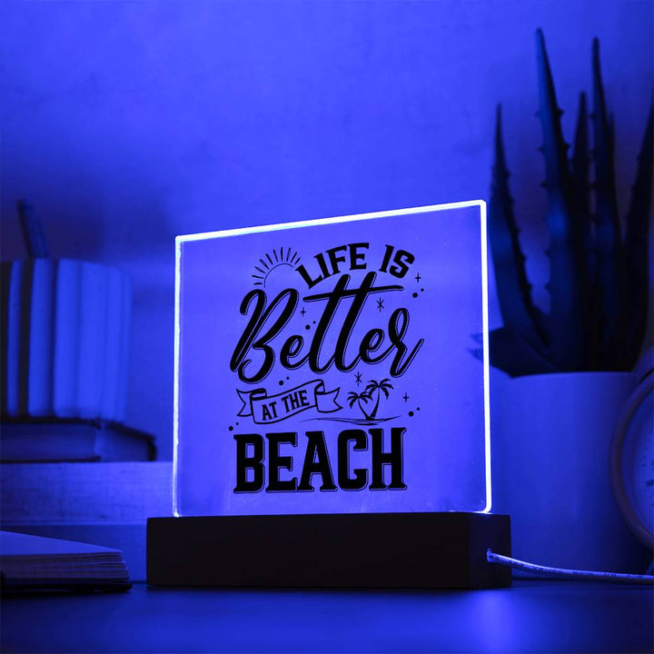 Life is Better at the Beach - Square Acrylic Plaque