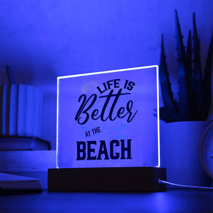 Life is Better at the Beach - Square Acrylic Plaque