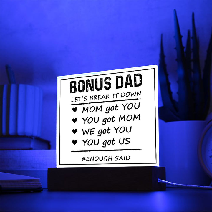 Bonus Dad | Mom got You, You got Mom, We got You, You got Us - Square Acrylic Plaque