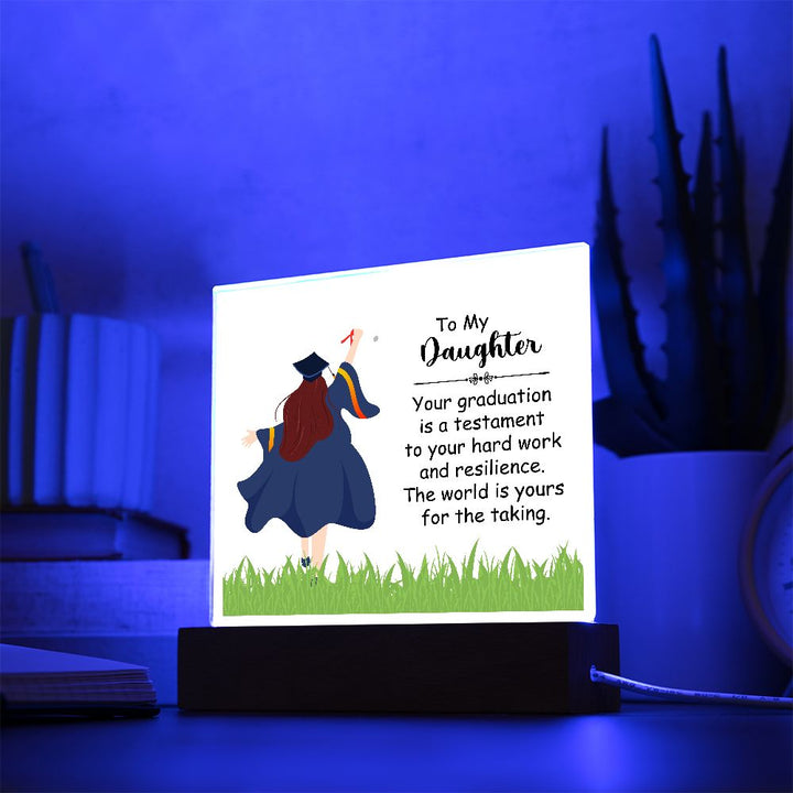 To My Daughter | Your graduation is a testament to your hard work and resilience - Square Acrylic Plaque