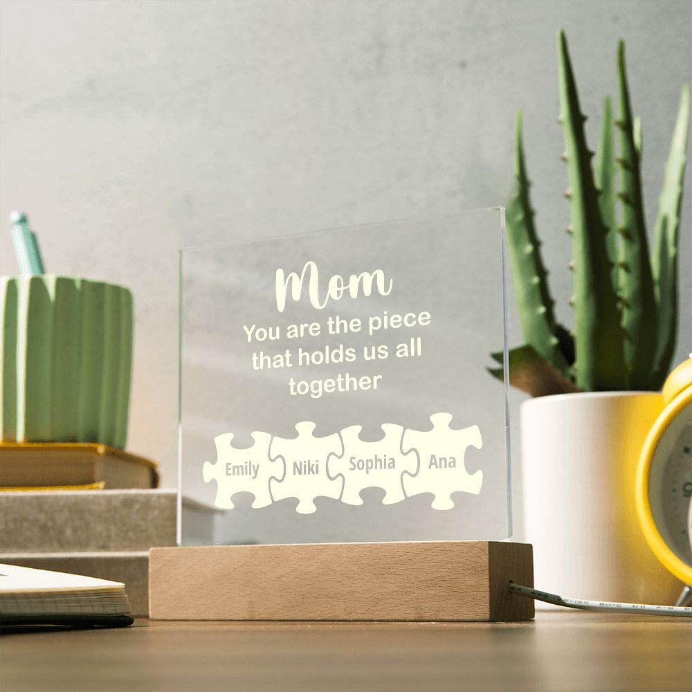 Mom | You are the piece that holds that us  all together - Square Acrylic Plaque