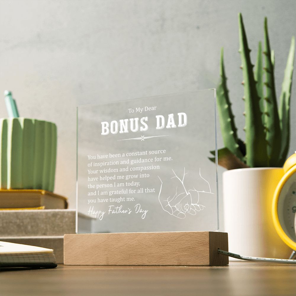 To My Bonus Dad | You have been a constant source of inspiration and guidance for me - Square Acrylic Plaque