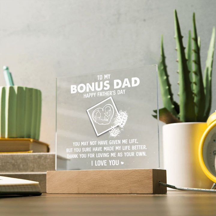 To My Bonus Dad | Happy Father's Day, Thank you for loving me as your own. I Love You - Square Acrylic Plaque