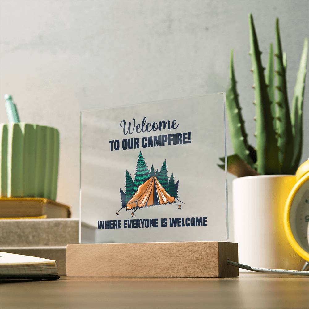 Welcome to our Campfire! Where everyone is Welcome - Square Acrylic Plaque