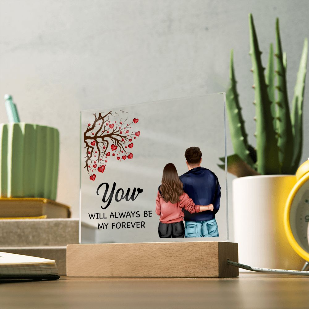 You will always be My Forever - Square Acrylic Plaque