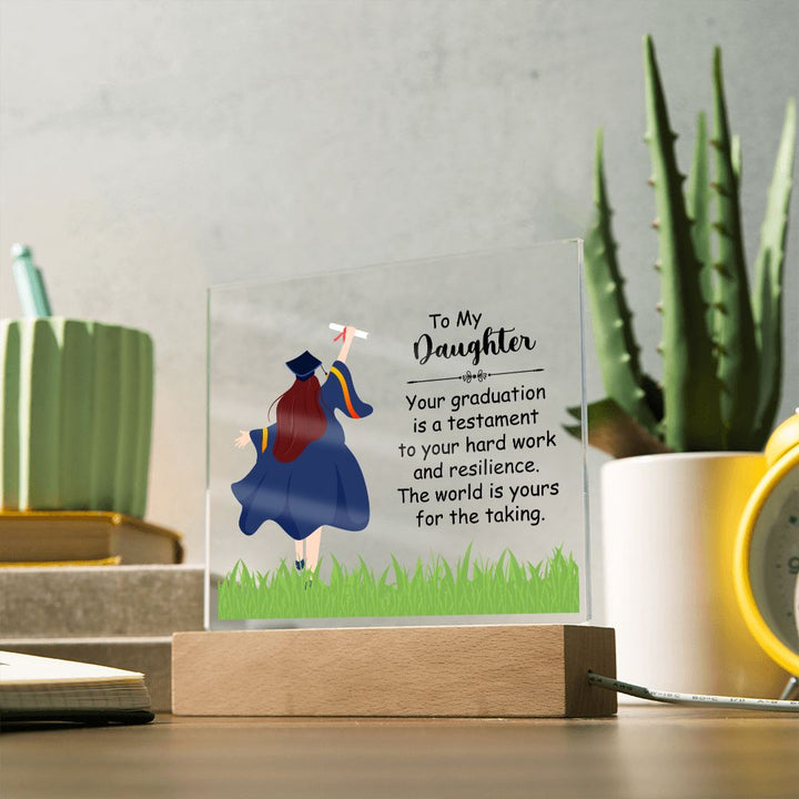 To My Daughter | Your graduation is a testament to your hard work and resilience - Square Acrylic Plaque