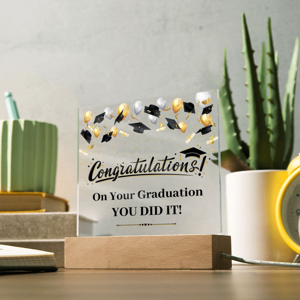 Congratulations! On Your Graduation You Did It! - Square Acrylic Plaque