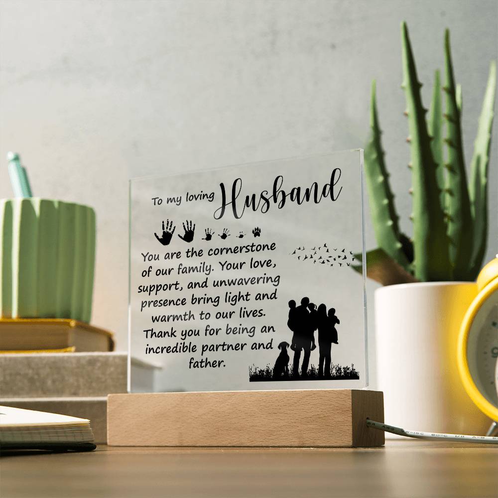 To My Loving Husband | You are the cornerstone of our family - Square Acrylic Plaque