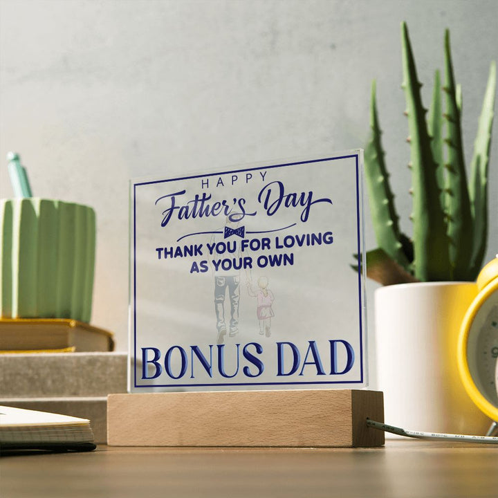 Happy Father's Day | Thank you for Loving as your own, Bonus Dad - Square Acrylic Plaque