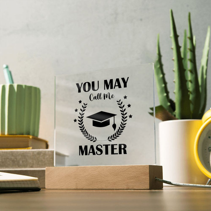 You May Call Me Master - Square Acrylic Plaque