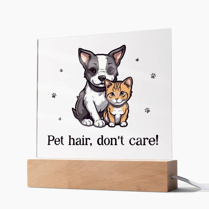 Pet Hair, Don't Care! - Square Acrylic Plaque