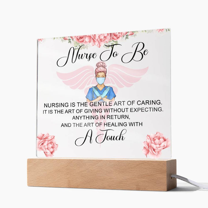 Nurse to Be | Nursing is the Gentle Art of Caring - Square Acrylic Plaque