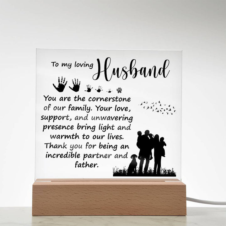 To My Loving Husband | You are the cornerstone of our family - Square Acrylic Plaque