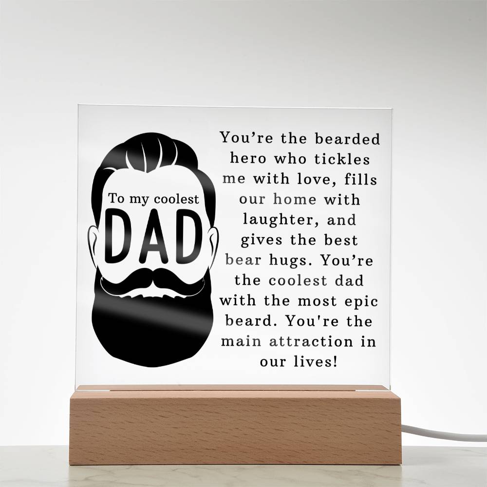 To My Coolest Dad | You're the coolest dad with the most epic beard - Square Acrylic Plaque