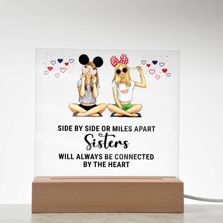 Sisters | Side by Side or Miles Apart Sisters will always be connected by the Heart - Square Acrylic Plaque