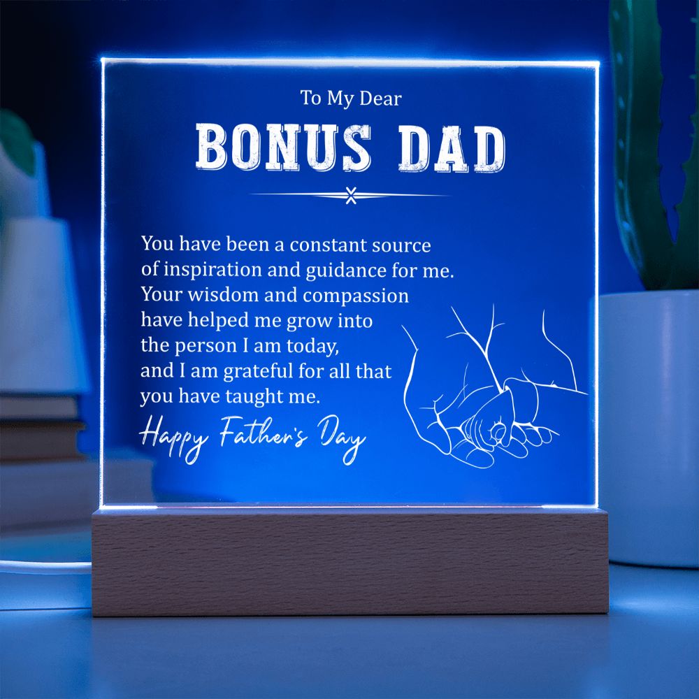 To My Bonus Dad | You have been a constant source of inspiration and guidance for me - Square Acrylic Plaque