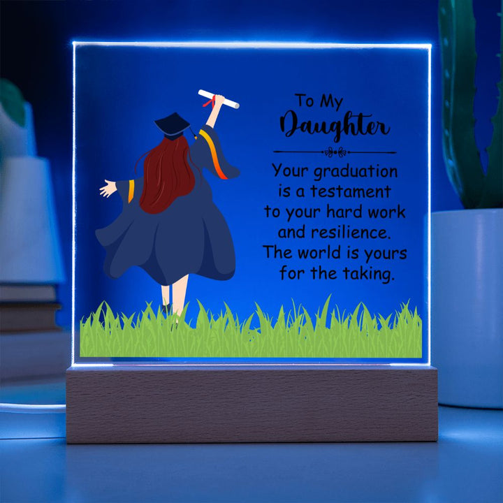 To My Daughter | Your graduation is a testament to your hard work and resilience - Square Acrylic Plaque