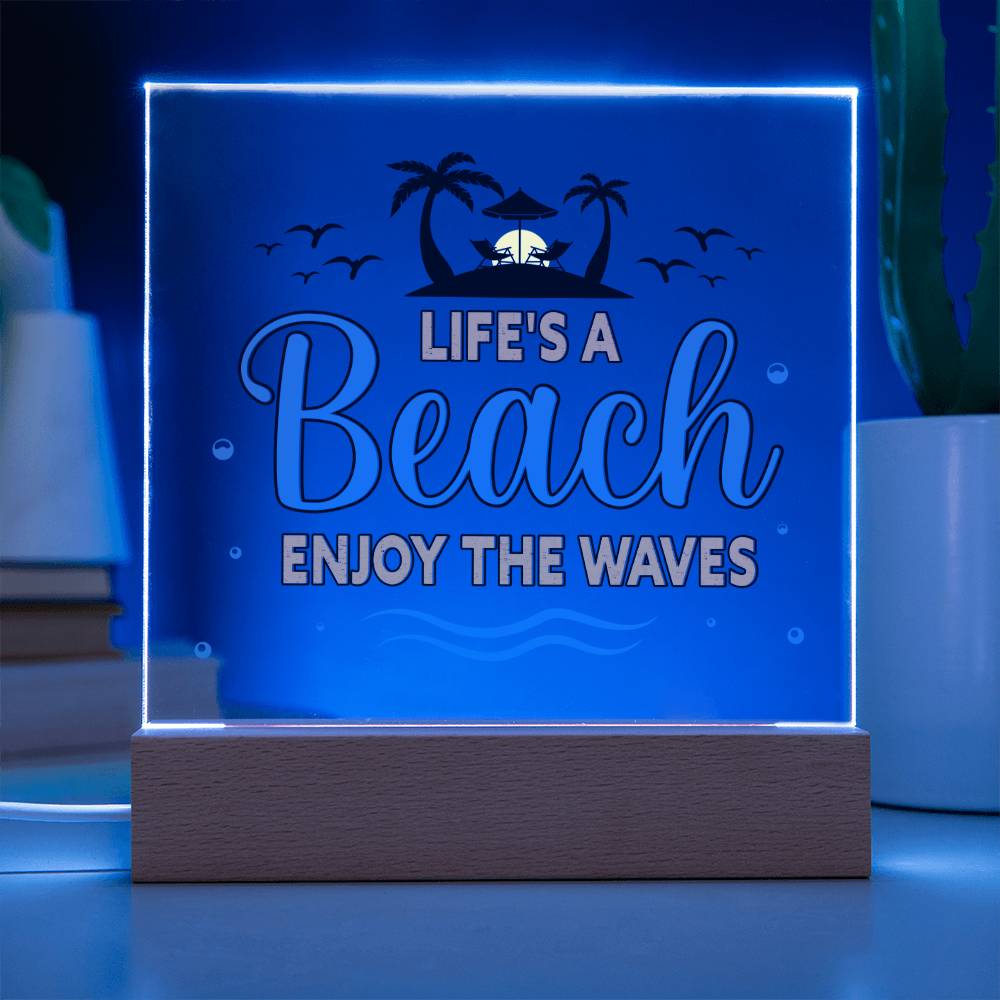 Life's a Beach enjoy the waves - Square Acrylic Plaque