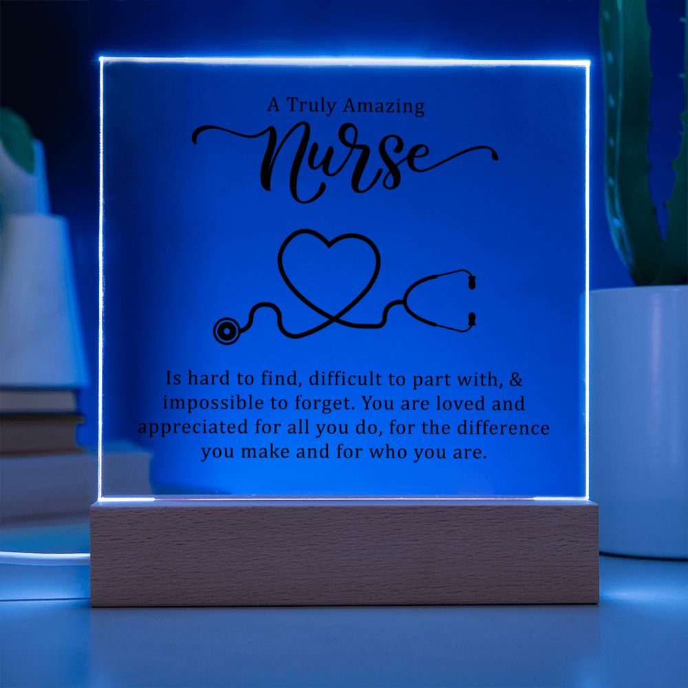 A Truly Amazing Nurse | You are loved and appreciated for all you do, for the difference you make and for who you are. - Square Acrylic Plaque