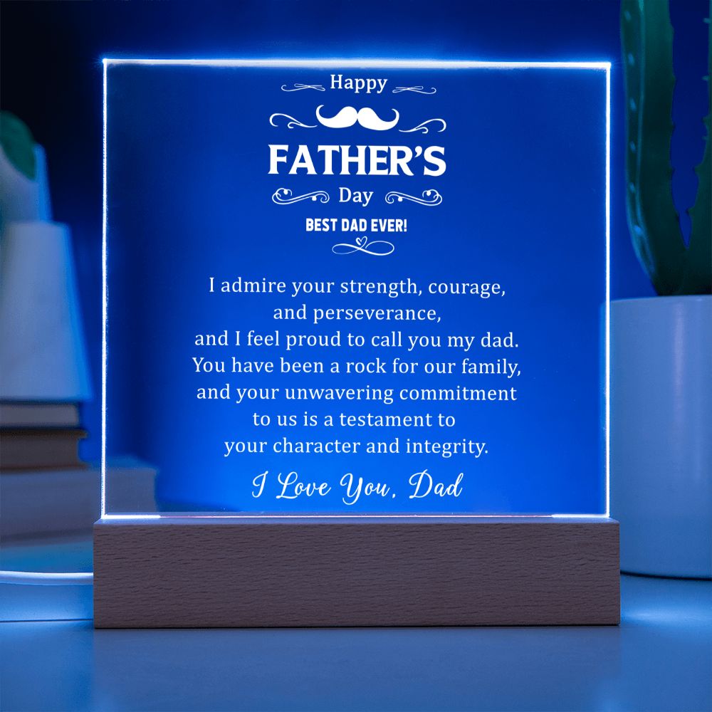 Happy Father's Day | Best Dad Ever! I admire your strength, courage and perseverance - Square Acrylic Plaque