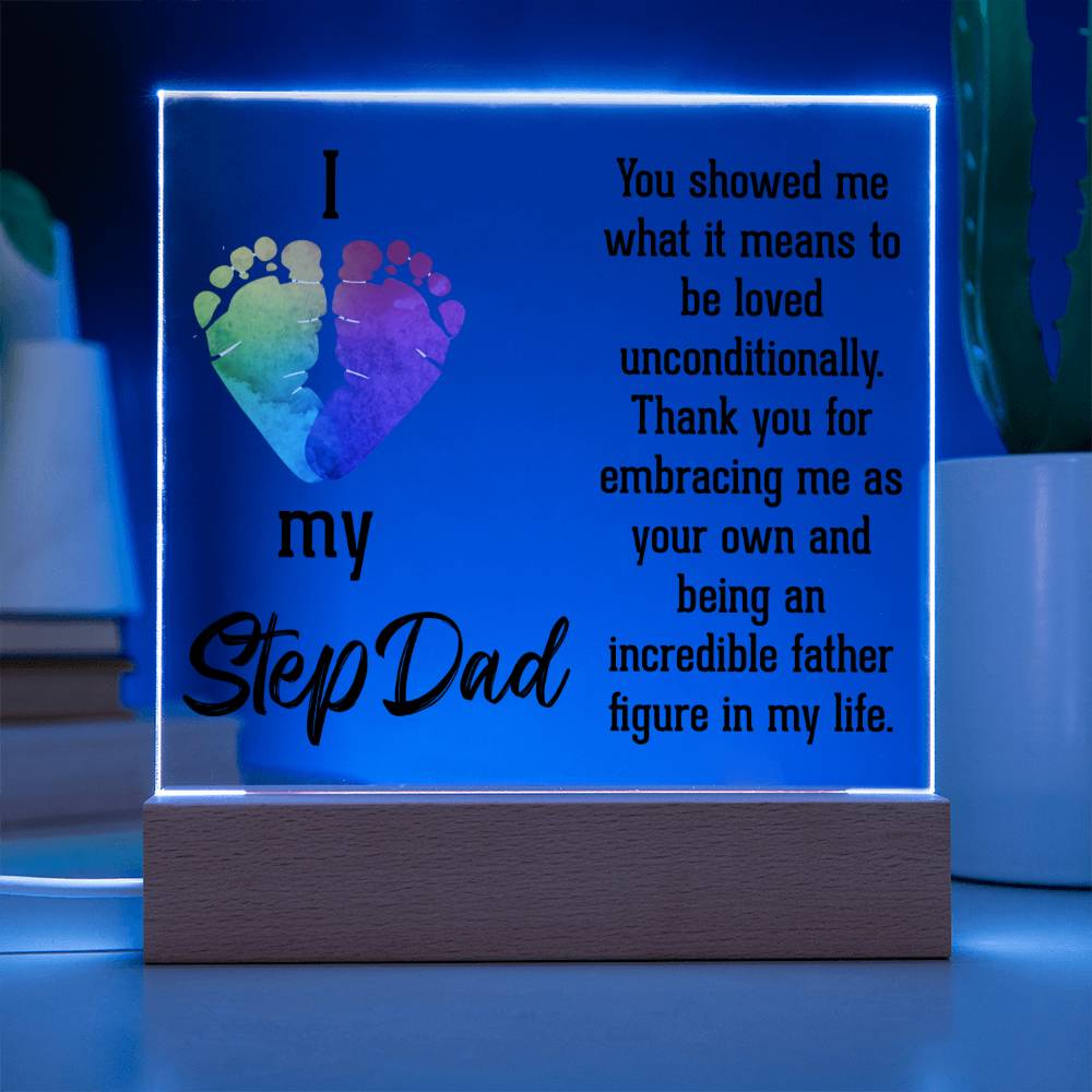 I Love My Stepdad | Thank you for embracing me as your own and being an incredible father figure in my life - Square Acrylic Plaque