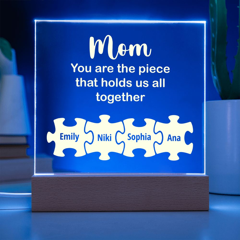 Mom | You are the piece that holds that us  all together - Square Acrylic Plaque