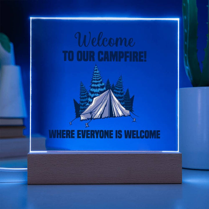 Welcome to our Campfire! Where everyone is Welcome - Square Acrylic Plaque